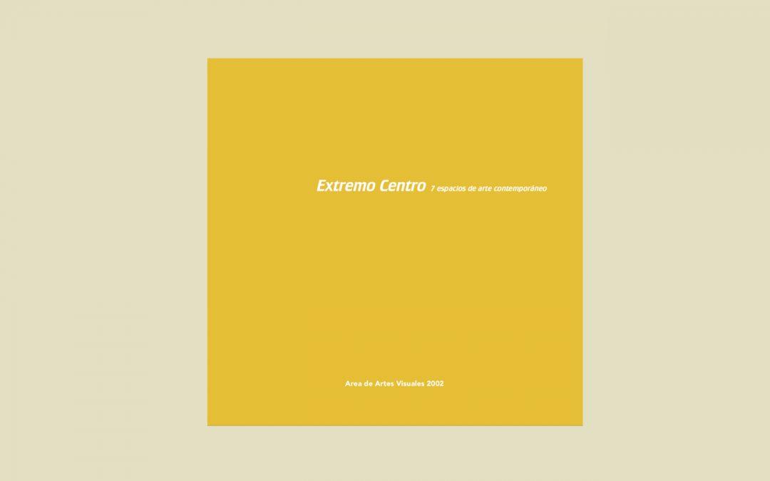 Extremo centro: 7 espacios de arte contemporáneo